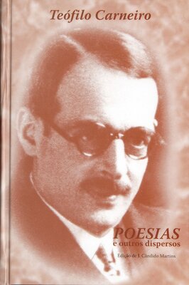 Capa da edição de Poesias e outros dispersos de Teófilo Carneiro, publicada em 2006.