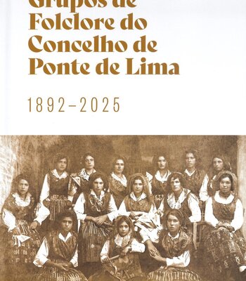 Capa do livro "Grupos de Folclore do Concelho de Ponte de Lima: 1892-2025"