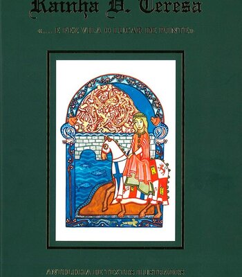 Capa do livro Rainha D. Teresa: &laquo;&hellip;e fez Vila o lugar de Ponte&raquo;